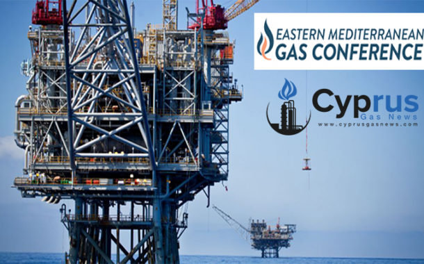 Fourth Eastern Mediterranean Gas Conference to Explore the Region’s Potential Natural Gas Resources and the Path to Production